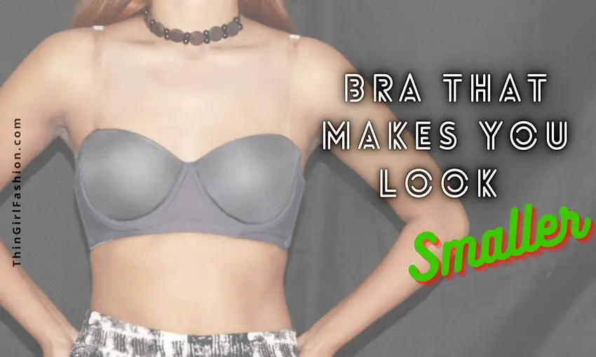 Bra That Makes You Look Smaller