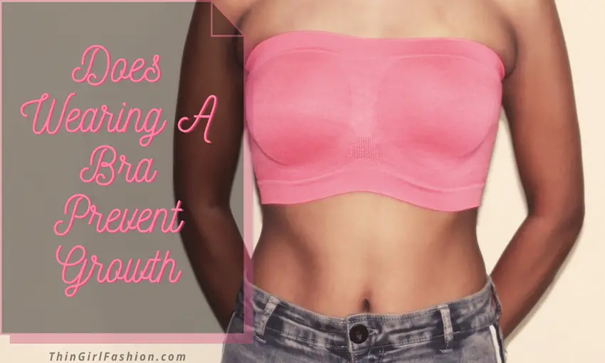 Does Wearing A Bra Prevent Growth